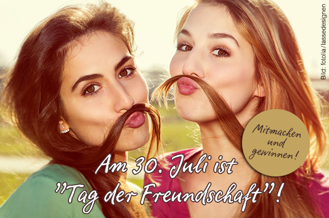 Freunde fürs Leben – Gewinnspiel zum Tag der Freundschaft!