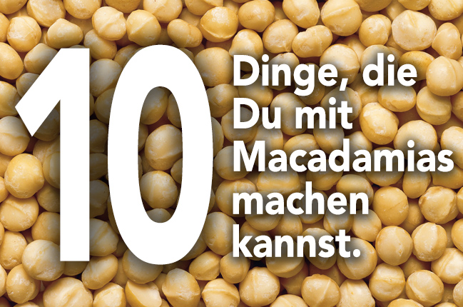 10 Dinge, die Du mit Macadamias machen kannst